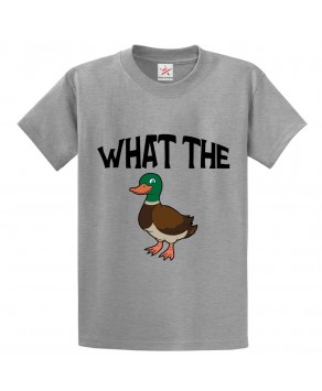 What The Duck Funny Classic Unisex Kids and Adults T-Shirt
